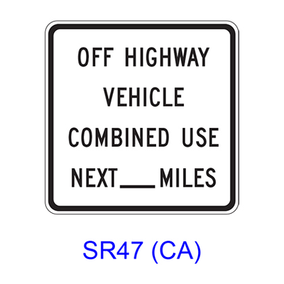 OFF HIGHWAY VEHICLE COMBINED USE NEXT (X) MILES SR47(CA)