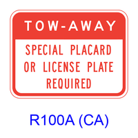 The TOW-AWAY SPECIAL PLACARD OR LICENSE PLATE REQUIRED R100A(CA)