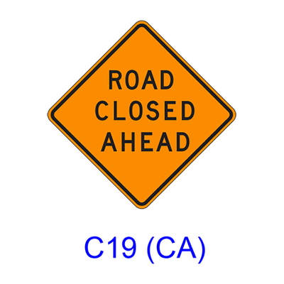 ROAD CLOSED AHEAD C19(CA)