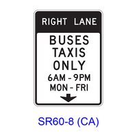 RIGHT (LEFT) LANE BUSES TAXIS ONLY Specific Hours/Days w/ Downward Arrow SR60-8(CA)