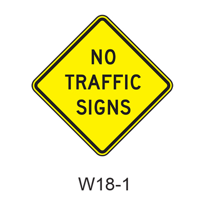 NO TRAFFIC SIGNS W18-1