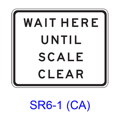 WAIT HERE UNTIL SCALE CLEAR SR6-1(CA)